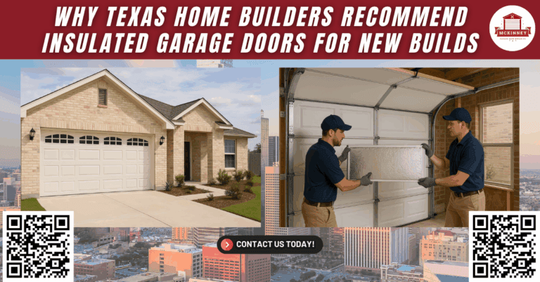 Why Texas Home Builders Recommend Insulated Garage Doors for New Builds - McKinney Garage Door Repair Co.