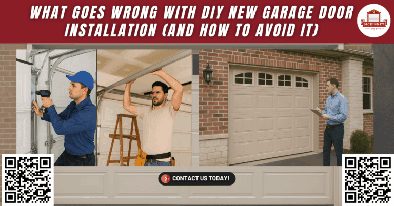 What Goes Wrong with DIY New Garage Door Installation (And How to Avoid It) - McKinney Garage Door Repair Co.