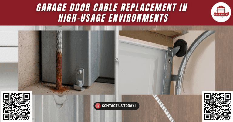 Garage Door Cable Replacement in High-Usage Environments - McKinney Garage Door Repair Co.