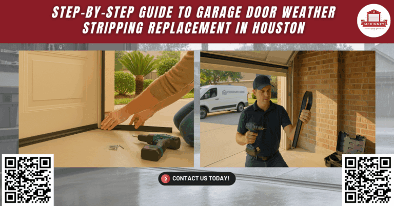 Step-by-Step Guide to Garage Door Weather Stripping Replacement in Houston - McKinney Garage Door Repair Co.