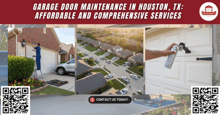 Garage Door Maintenance in Houston, TX: Affordable and Comprehensive Services - McKinney Garage Door Repair Co.